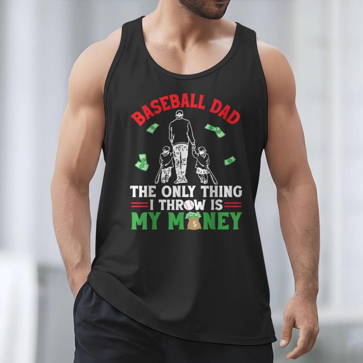 Baseball Dad The Only Thing I Throw Is My Money Father Daddy Men Tank Top Baseball Dad The Only Thing I Throw Is My Money Father Daddy Men Tank Top