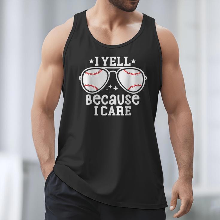 Baseball Dad I Yell Because I Care Baseball Dads Men Tank Top Baseball Dad I Yell Because I Care Baseball Dads Men Tank Top
