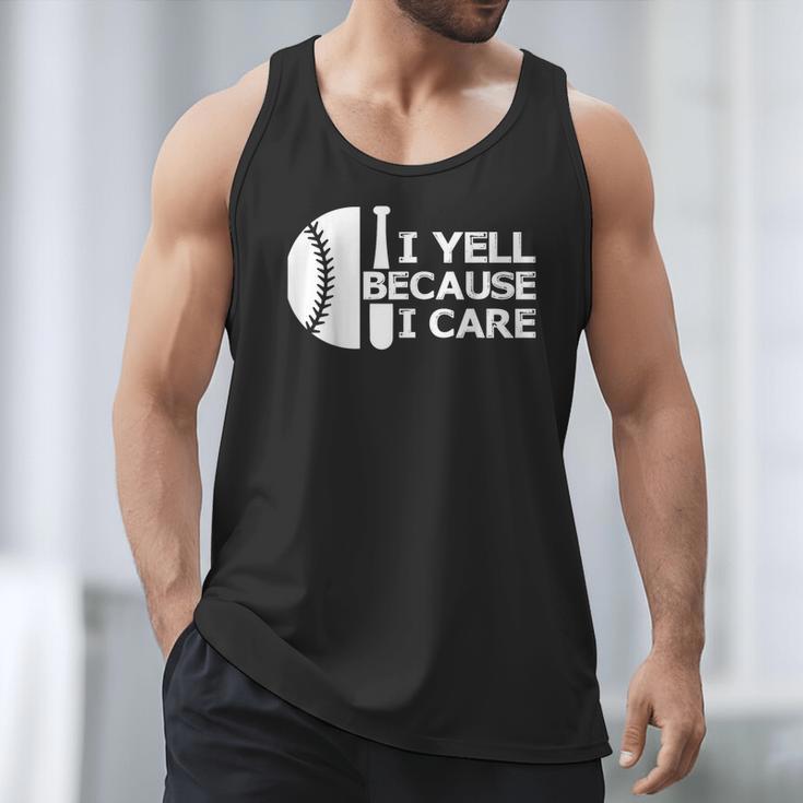 Baseball Fan I Yell Because I Care Baseball Dads Men Tank Top Baseball Fan I Yell Because I Care Baseball Dads Men Tank Top