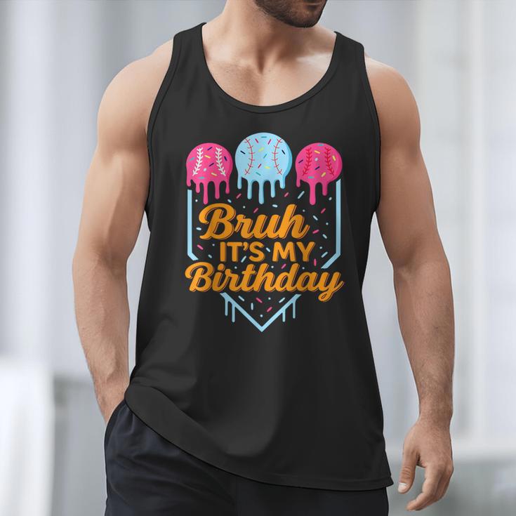 Bruh It's My Birthday Ice Cream Drip Baseball Birthday Men Tank Top Bruh It's My Birthday Ice Cream Drip Baseball Birthday Men Tank Top
