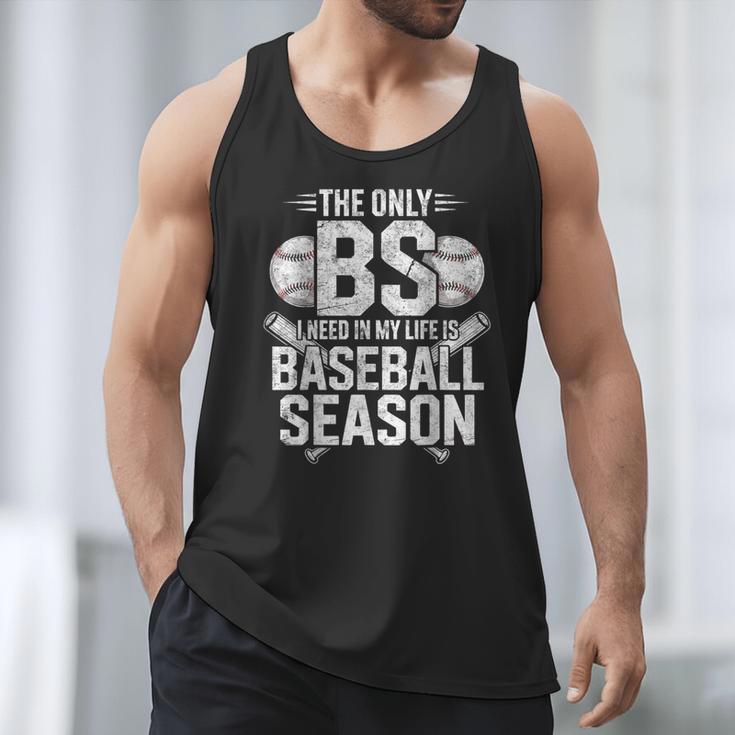 The Only BS I Need In My Life Is Baseball Season Player Joke Men Tank Top