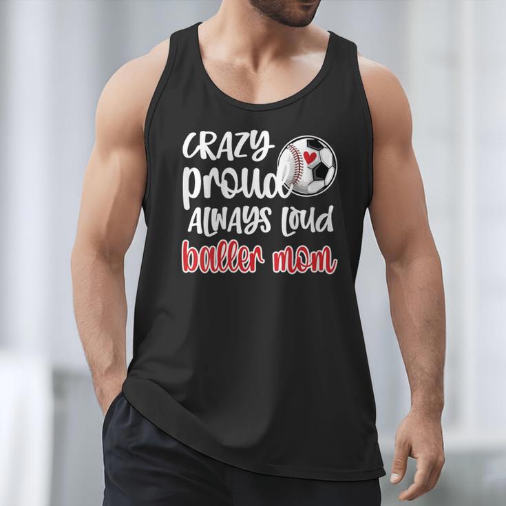Crazy Proud Soccer Baseball Player Mom Ball Mother Men Tank Top Crazy Proud Soccer Baseball Player Mom Ball Mother Men Tank Top