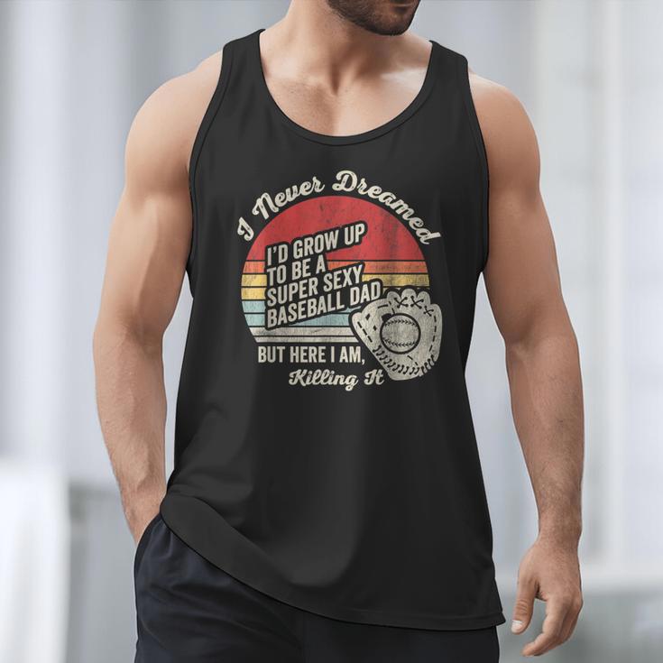 I Never Dreamed Baseball Dad Killing It Men Tank Top I Never Dreamed Baseball Dad Killing It Men Tank Top