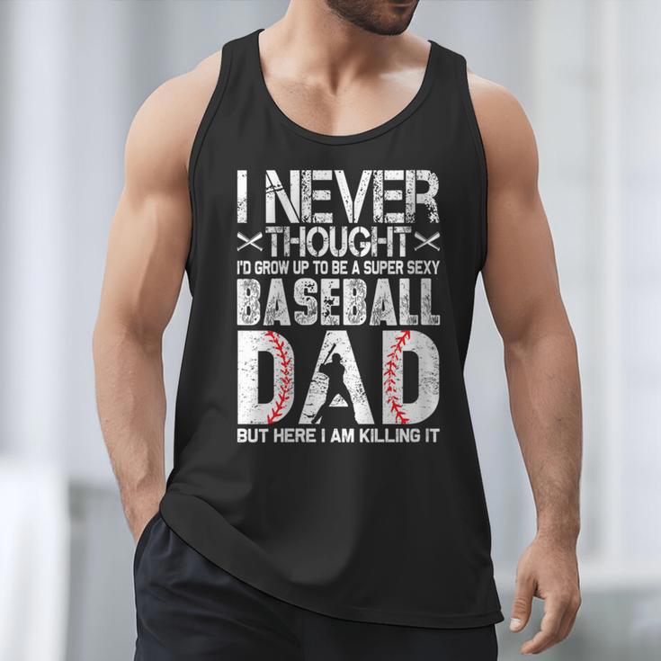 I Never Dreamed I'd Grow Up To Be a Super Sexy Baseball Dads Men Tank Top I Never Dreamed I'd Grow Up To Be a Super Sexy Baseball Dads Men Tank Top