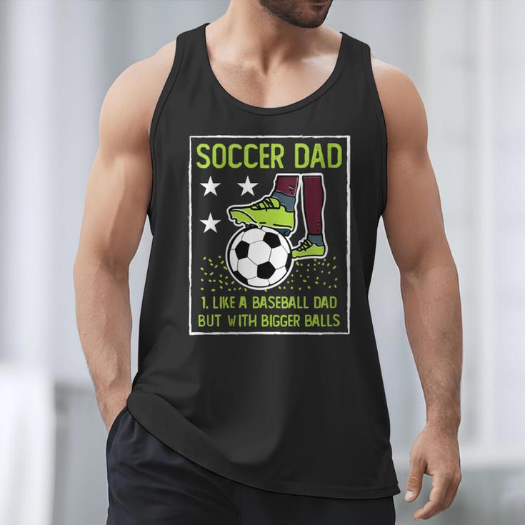 Soccer Dad Like A Baseball Dad But With Bigger Balls Men Tank Top Soccer Dad Like A Baseball Dad But With Bigger Balls Men Tank Top