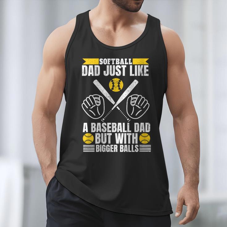 Softball Dad Like a Baseball Dad With Bigger Balls Softball Men Tank Top