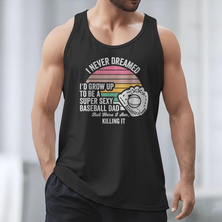 Super Sexy Baseball Dad Killing It Men Tank Top Super Sexy Baseball Dad Killing It Men Tank Top