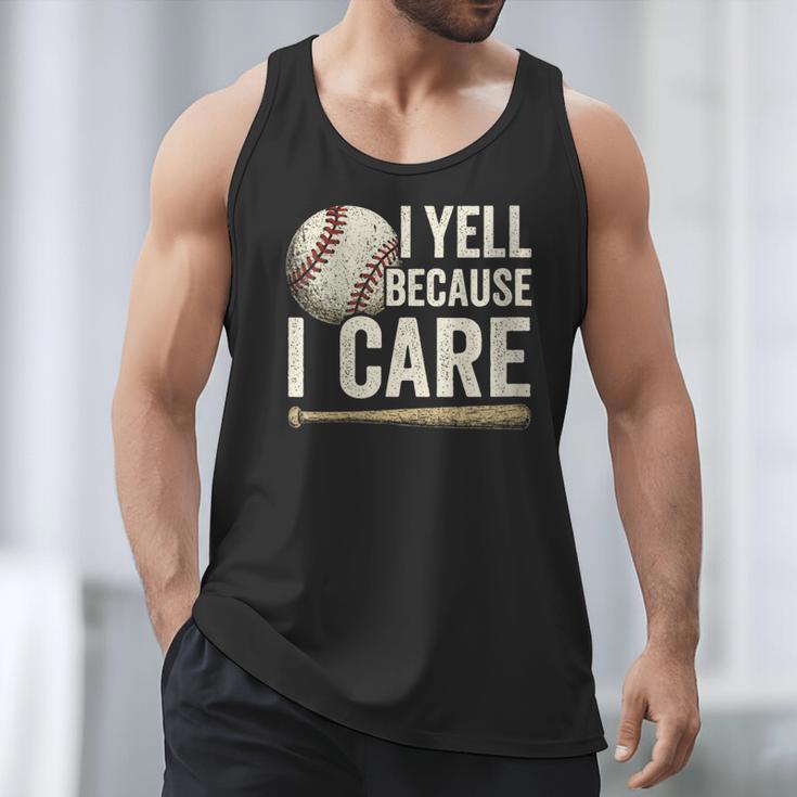 I Yell Because I Care Baseball Dad Humor Men Tank Top