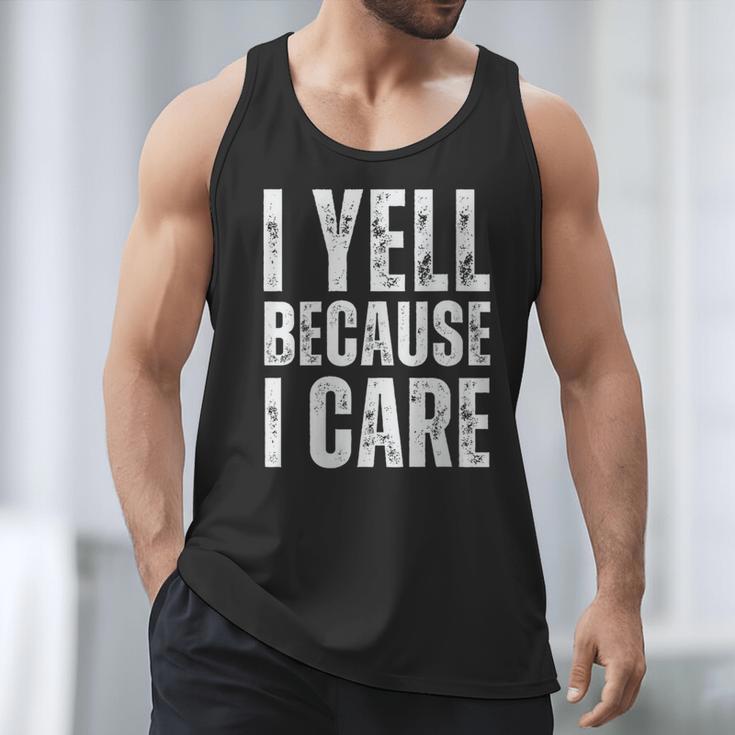 I Yell Because I Care Baseball Dads Men Tank Top I Yell Because I Care Baseball Dads Men Tank Top