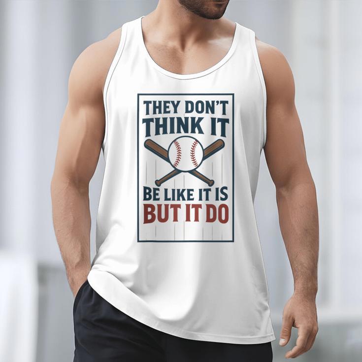 They Don’t Think It Be Like It Is But It Do Baseball Men Tank Top They Don’t Think It Be Like It Is But It Do Baseball Men Tank Top