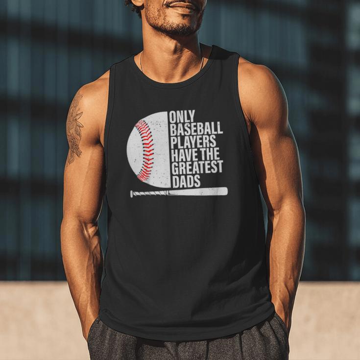 Baseball Dad Only Baseball Players Have The Greatest Dads Men Tank Top Baseball Dad Only Baseball Players Have The Greatest Dads Men Tank Top
