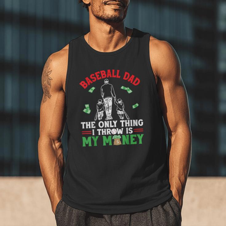 Baseball Dad The Only Thing I Throw Is My Money Father Daddy Men Tank Top Baseball Dad The Only Thing I Throw Is My Money Father Daddy Men Tank Top