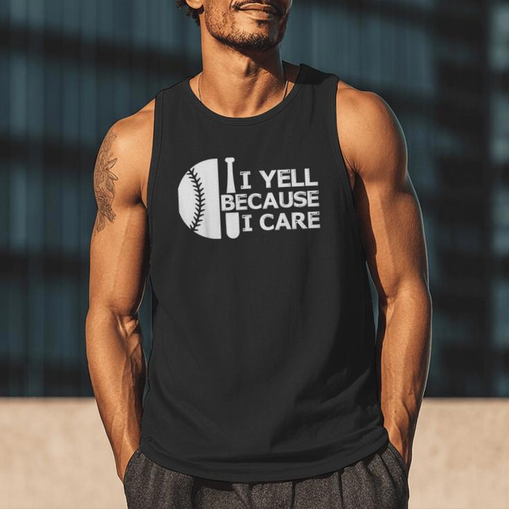 Baseball Fan I Yell Because I Care Baseball Dads Men Tank Top Baseball Fan I Yell Because I Care Baseball Dads Men Tank Top