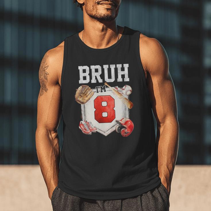 Bruh I'm 8 Baseball 8th Birthday Sports 8 Year Old Boy Men Tank Top Bruh I'm 8 Baseball 8th Birthday Sports 8 Year Old Boy Men Tank Top