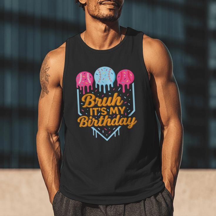 Bruh It's My Birthday Ice Cream Drip Baseball Birthday Men Tank Top Bruh It's My Birthday Ice Cream Drip Baseball Birthday Men Tank Top