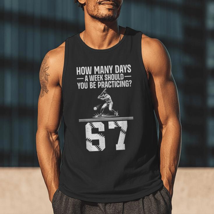 How Many Days A Week 6 7 67 Meme Baseball Humor Men Tank Top