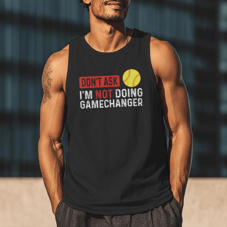 Don’t Ask I’m Not Doing Gamechanger Baseball Men Tank Top Don’t Ask I’m Not Doing Gamechanger Baseball Men Tank Top