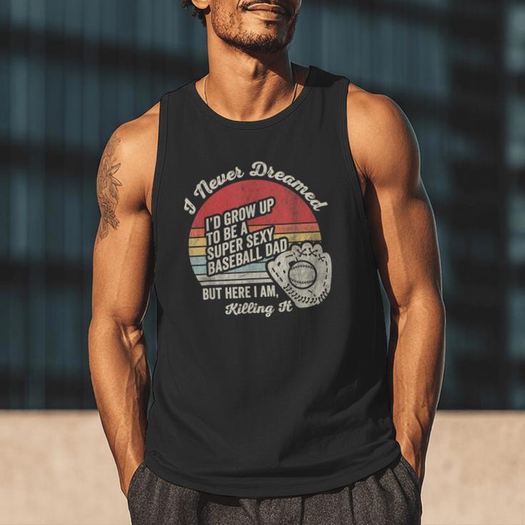 I Never Dreamed Baseball Dad Killing It Men Tank Top I Never Dreamed Baseball Dad Killing It Men Tank Top