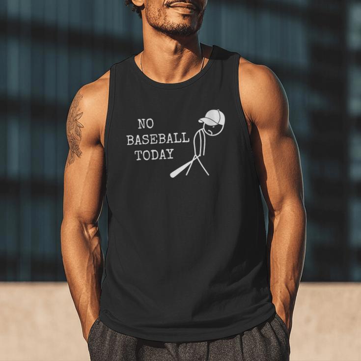 No Baseball Today Baseball Player Baseball Dad Coach Men Tank Top