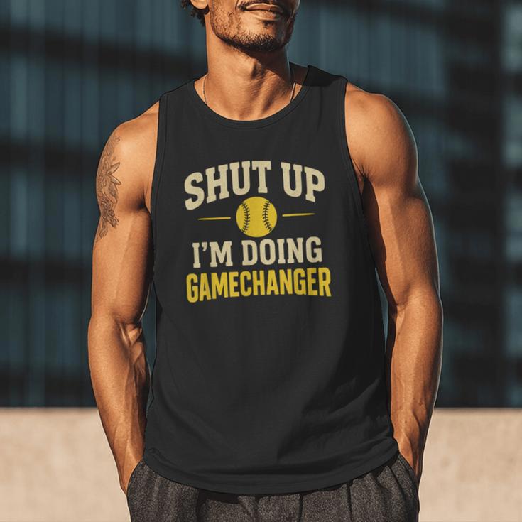 Shut Up I'm Doing Gamechanger Baseball Softball Cheer Men Tank Top