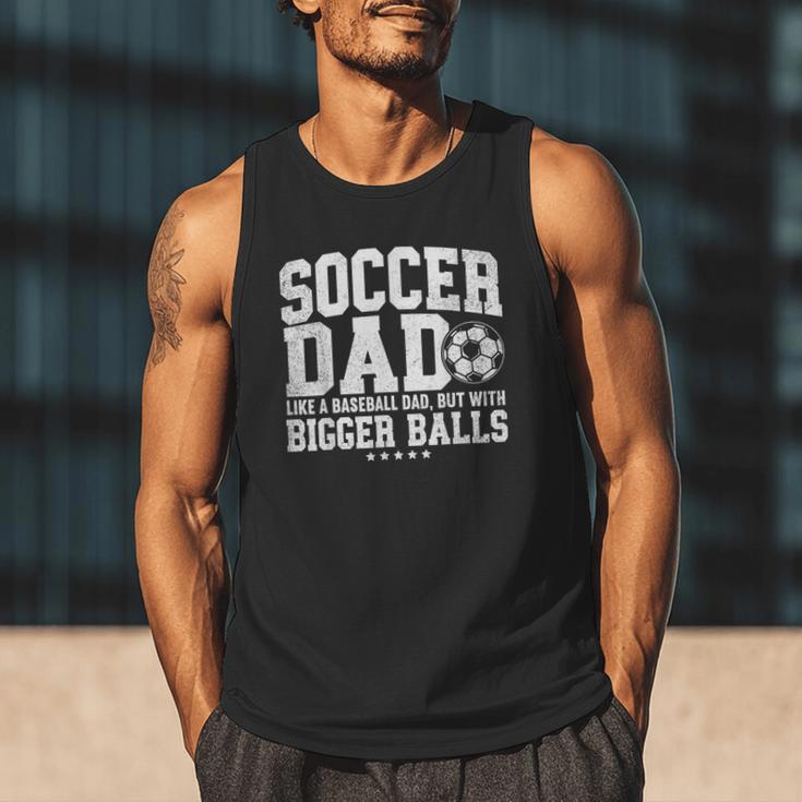 Soccer Dad Like A Baseball Dad But With Bigger Balls Daddy Men Tank Top Soccer Dad Like A Baseball Dad But With Bigger Balls Daddy Men Tank Top