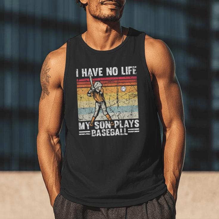 My Son Plays Baseball I Have No Life Baseball Dad Fun Men Tank Top My Son Plays Baseball I Have No Life Baseball Dad Fun Men Tank Top