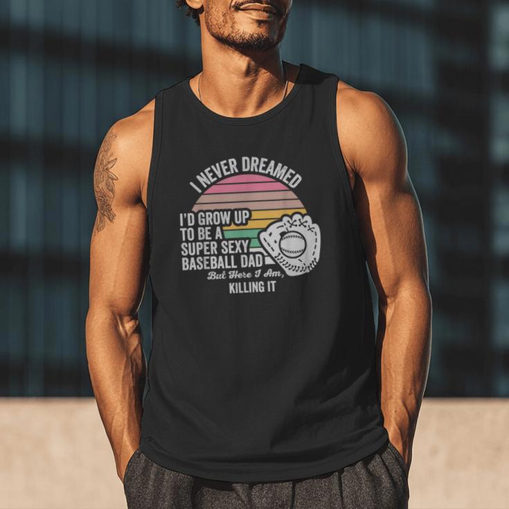 Super Sexy Baseball Dad Killing It Men Tank Top Super Sexy Baseball Dad Killing It Men Tank Top