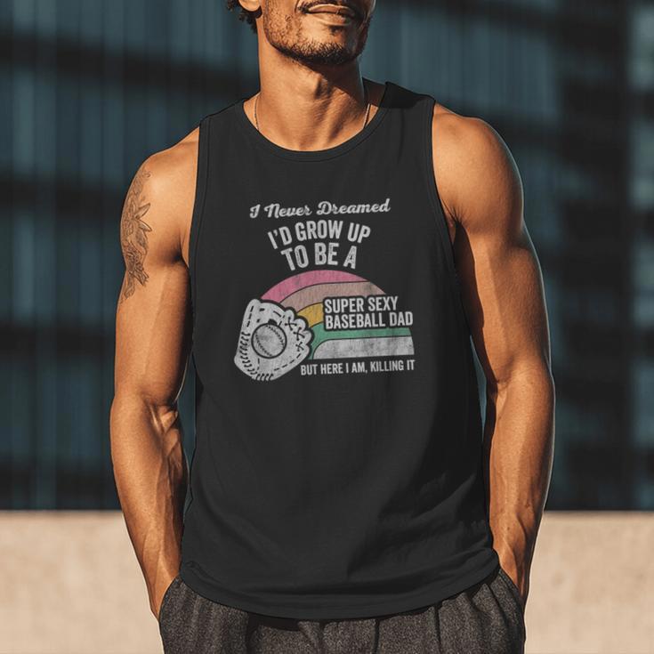 Super Sexy Baseball Dad Here I Am Killing It Men Tank Top