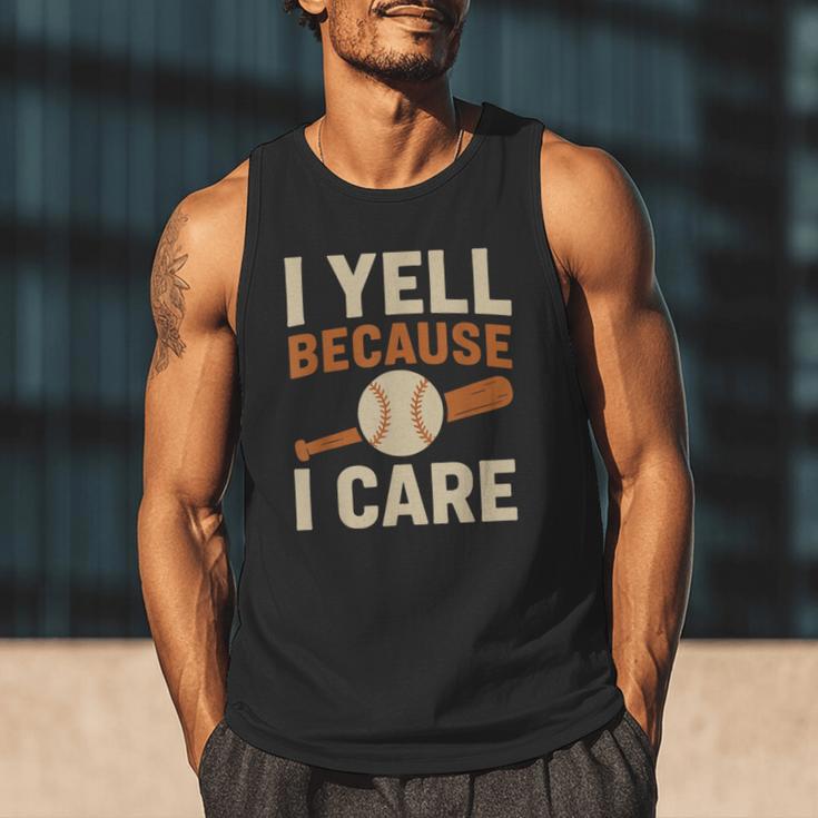 I Yell Because I Care Baseball Dad Coach Father's Day Men Tank Top I Yell Because I Care Baseball Dad Coach Father's Day Men Tank Top