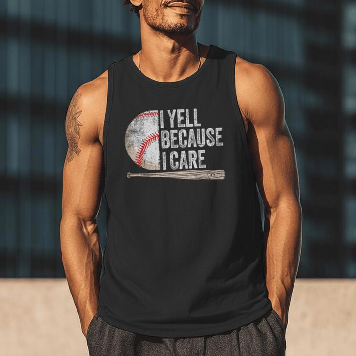 I Yell Because I Care Baseball Fan Humor Baseball Dads Men Tank Top