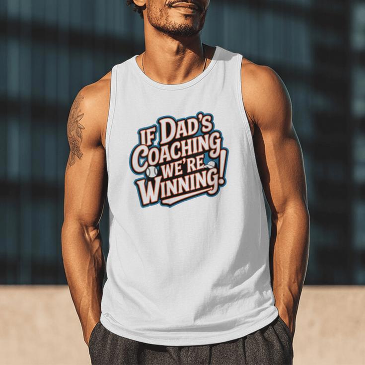 If Dad’s Coaching We’Re Winning Baseball Dad Family Men Tank Top If Dad’s Coaching We’Re Winning Baseball Dad Family Men Tank Top