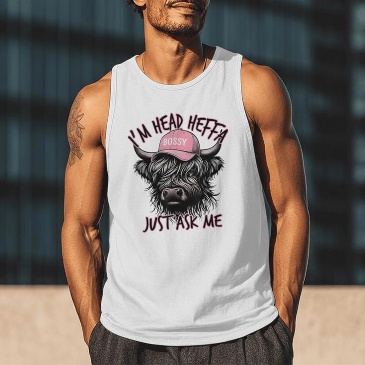I'm Head Heffa Just Ask Me Bossy Highland Cow Baseball Cap Men Tank Top I'm Head Heffa Just Ask Me Bossy Highland Cow Baseball Cap Men Tank Top