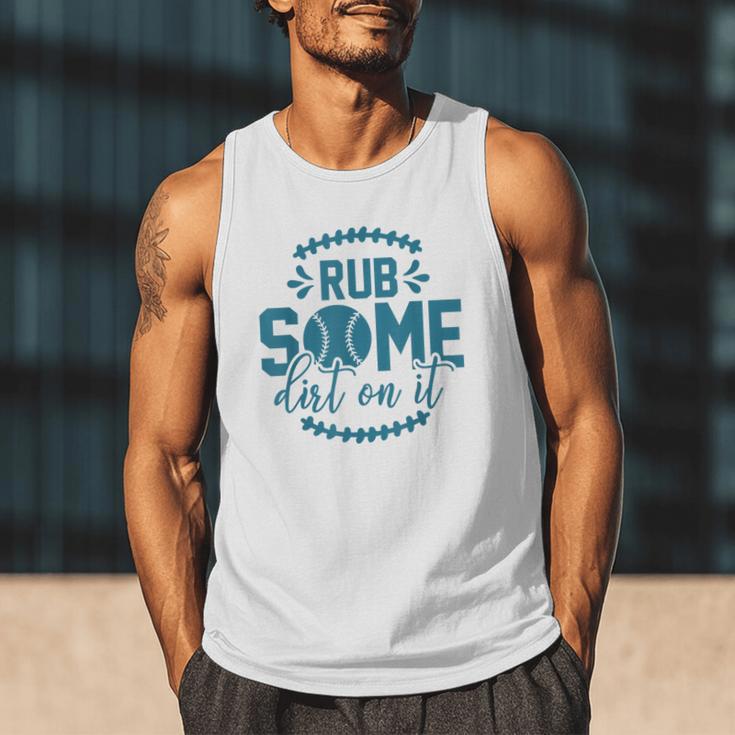 Rub Some Dirt On It Sports Coach Fans Baseball Dad Men Tank Top Rub Some Dirt On It Sports Coach Fans Baseball Dad Men Tank Top