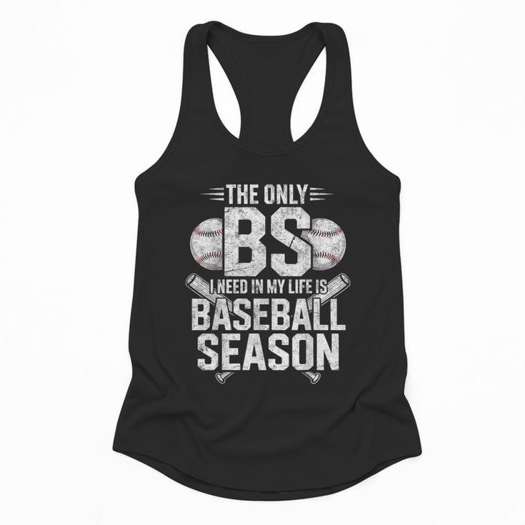 The Only BS I Need In My Life Is Baseball Season Player Joke Flowy Tank