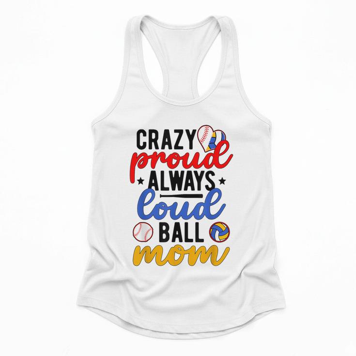 Crazy Proud Always Loud Ball Mom Volleyball Baseball Mom Flowy Tank