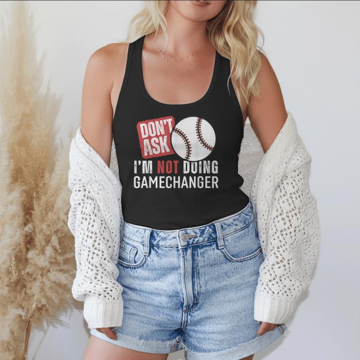Don't Ask I'm Not Doing Gamechanger Sarcastic Baseball Quote Flowy Tank