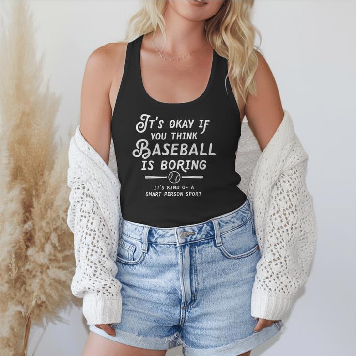 It's Okay If You Think Baseball Is Boring It's Kind Of A Flowy Tank It's Okay If You Think Baseball Is Boring It's Kind Of A Flowy Tank