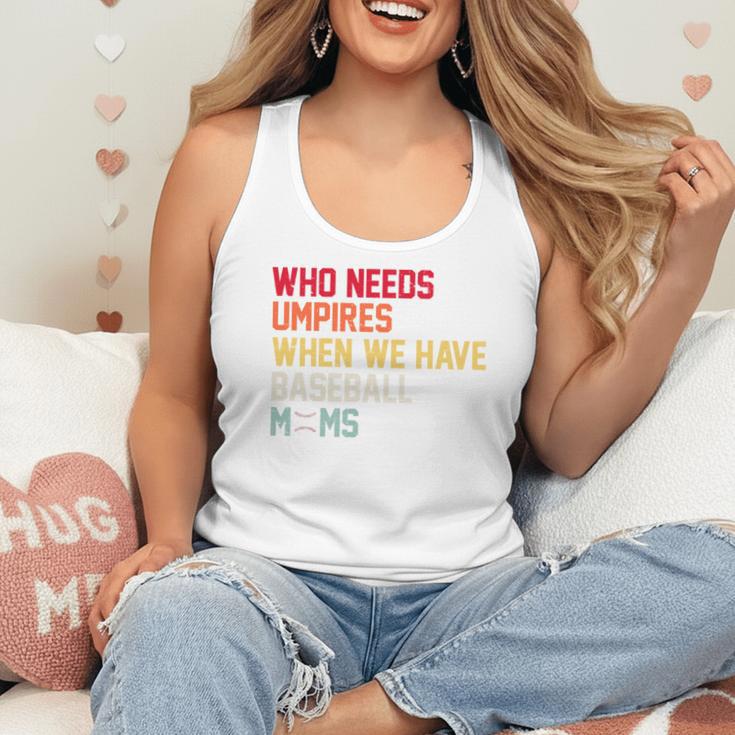 Who Needs Umpires When We Have Baseball Moms Vintage Flowy Tank