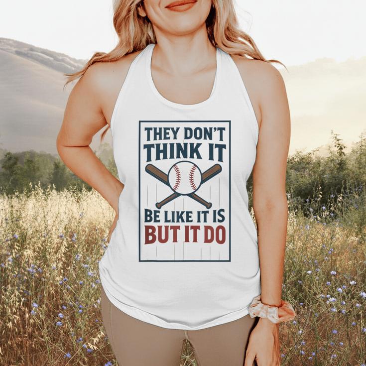 They Don’t Think It Be Like It Is But It Do Baseball Flowy Tank They Don’t Think It Be Like It Is But It Do Baseball Flowy Tank
