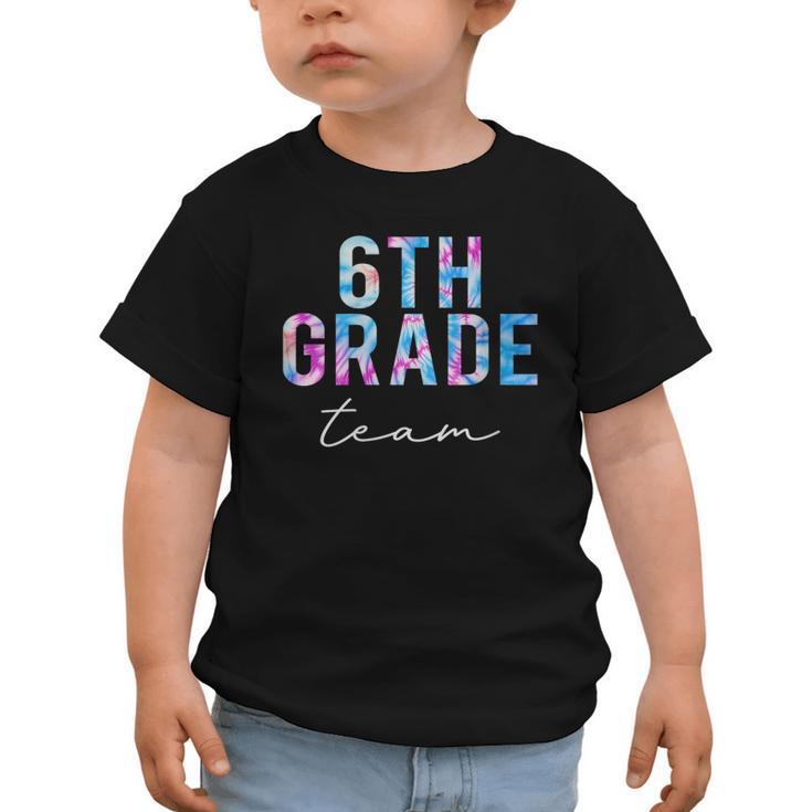 6th Grade Team Tie Dye Back To School First Day Of School Graphic Toddler T-Shirt
