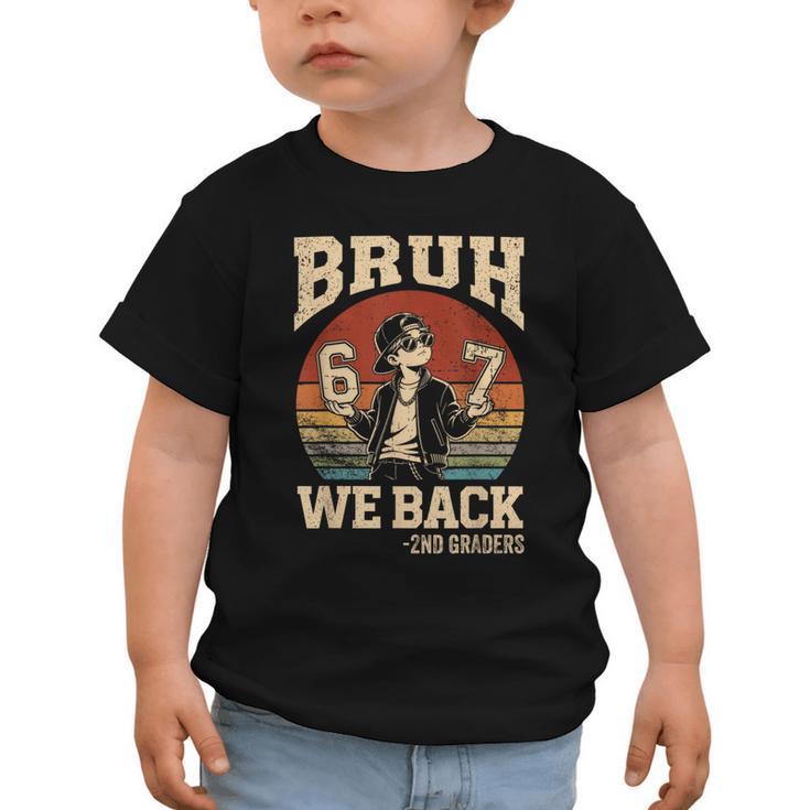 Back To School Bruh We Back 2nd Grade 6 7 First Day School Graphic Toddler T-Shirt