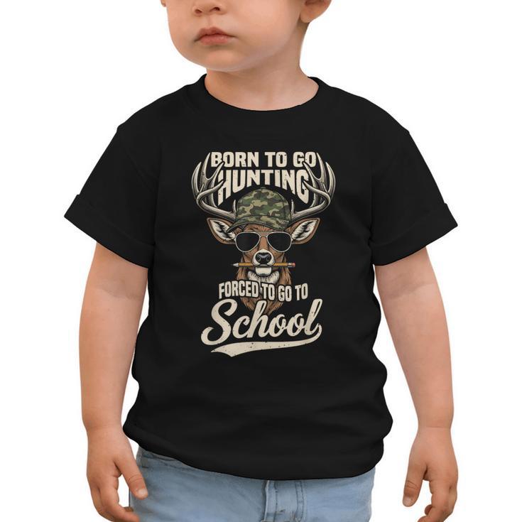 Born To Go Hunting Forced To Go Back To School Camo Deer Boy Graphic Toddler T-Shirt