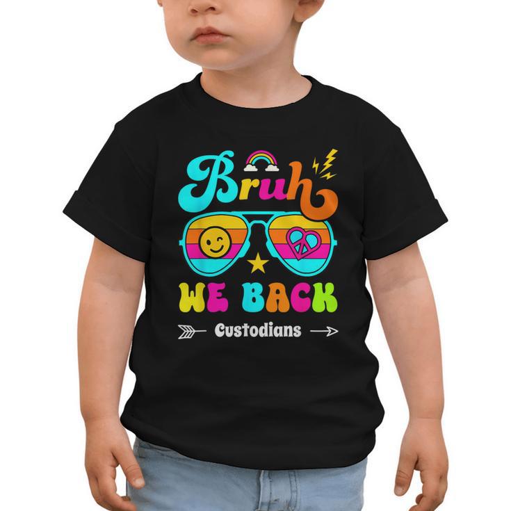 Bruh We Back Custodian Back To School Graphic Toddler T-Shirt