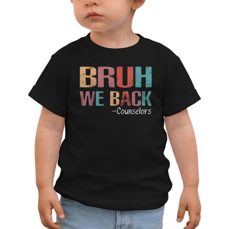 Bruh We Back To School Counselor Vintage Advisor Graphic Toddler T-Shirt