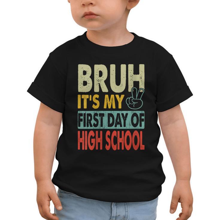 Bruh Its My First Day Of High School Back To School Boy Kid Graphic Toddler T-Shirt