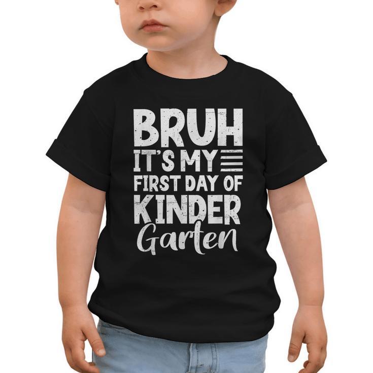 Bruh It's My First Day Of Kindergarten Back To School 2025 Graphic Toddler T-Shirt