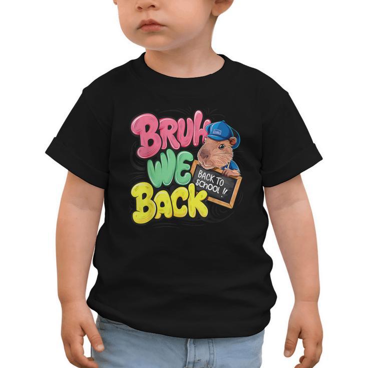 Bruh Wir UnterstüTzen Den Ersten Schulday Back To School Capybara Graphic Toddler T-Shirt