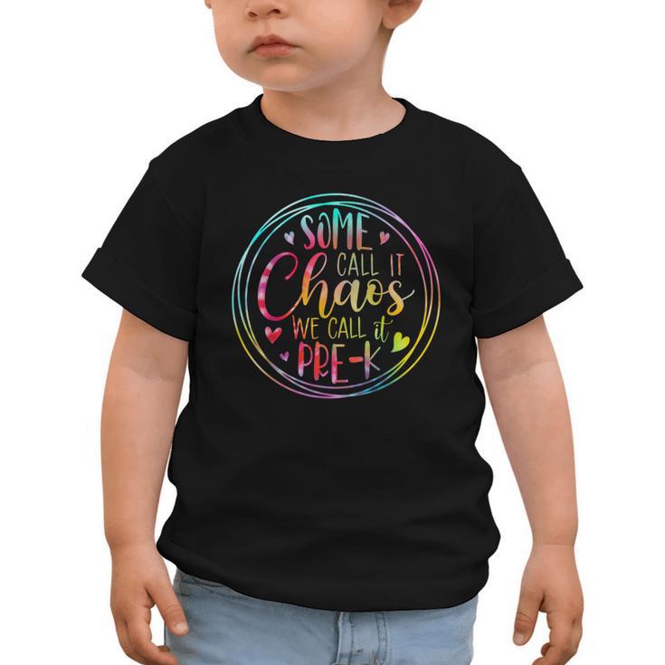 Some Call It Chaos We Call It Pre K Preschool Back To School Graphic Toddler T-Shirt