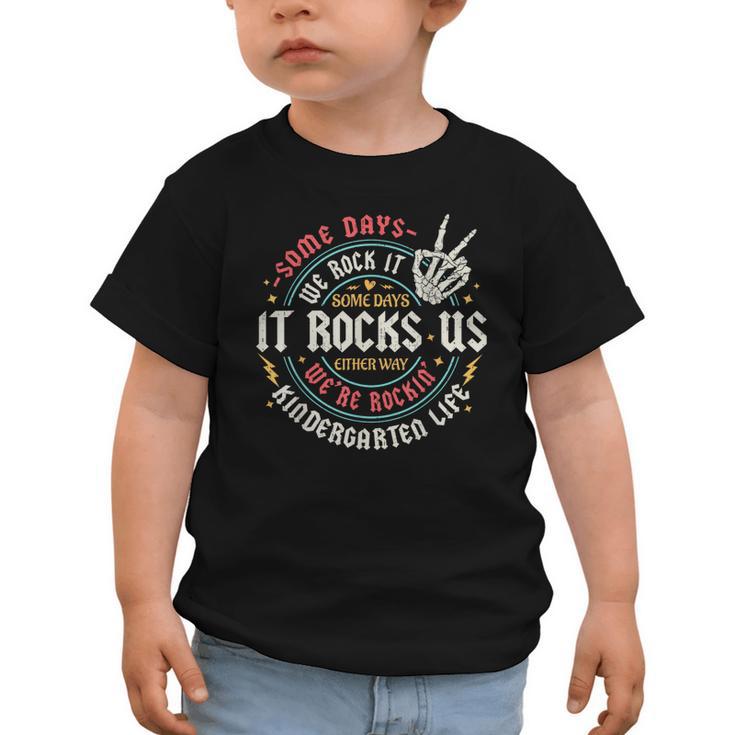 Some Days We Rock It Kindergarten Life Back To School Graphic Toddler T-Shirt