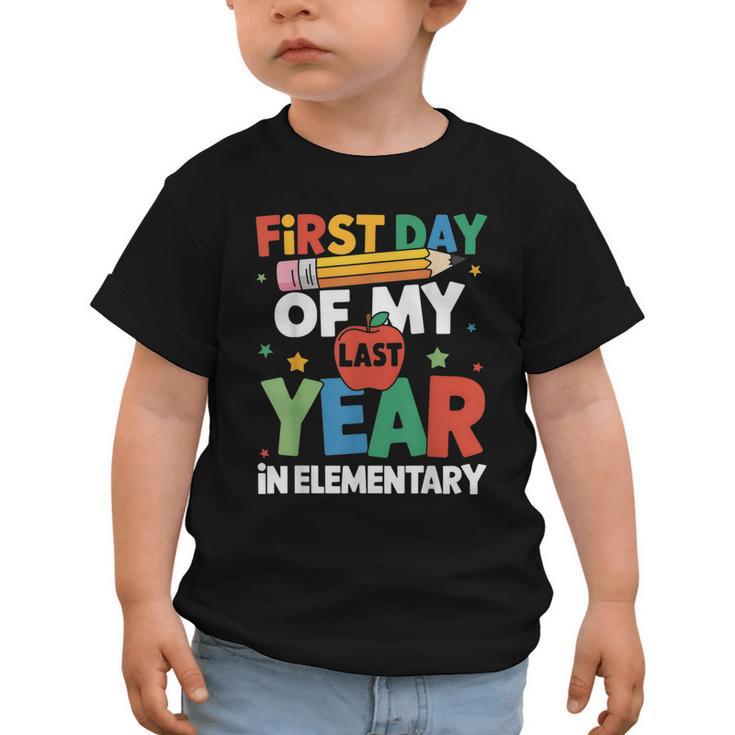 First Day Of My Last Year In Elementary Back To School Graphic Toddler T-Shirt